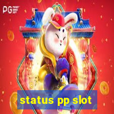 status pp slot